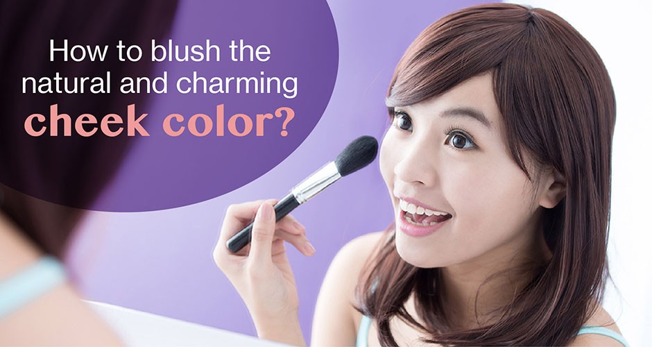 How to blush the natural and charming cheek color?